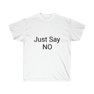 Just Say NO